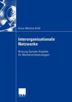 Interorganisationale Netzwerke: Nutzung Sozialen Kapitals Fur Markteintrittsstrategien 3824407256 Book Cover