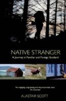Native Stranger: A Journey in Familiar and Foreign Scotland 0751506044 Book Cover