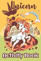 Unicorn Activity Book for Kids Ages 4-8: Fantastic Unicorn Coloring Book for Boys, Girls, Toddlers, Preschoolers, Kids Ages 4-8 (Unicorn Books) 1697074618 Book Cover