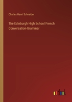 The Edinburgh High School French Conversation-Grammar 1021654485 Book Cover