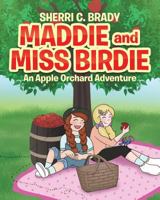 Maddie and Miss Birdie: An Apple Orchard Adventure 1641911085 Book Cover