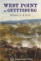 West Point at Gettysburg Volume 1: (A to G) B0G6ZBJFWP Book Cover