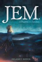 Jem, a Fugitive from London 1533030529 Book Cover