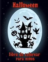Halloween libro de colorear para niños: Libro para colorear para niños incluyen brujas fantasmas calabazas casas encantadas, edición creativa momias, B08GLMMZHT Book Cover