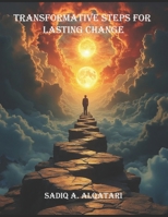 TRANSFORMATIVE STEPS FOR LASTING CHANGE B0DK3MM5Y5 Book Cover