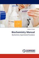 Biochemistry Manual: Biochemistry: Experimental Procedures 3847331132 Book Cover