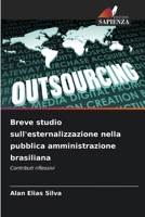 Breve studio sull'esternalizzazione nella pubblica amministrazione brasiliana (Italian Edition) 620956173X Book Cover