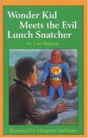 Wonder Kid Meets the Evil Lunch Snatcher (Springboard Books) 0316195588 Book Cover