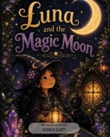 Luna and the Magic Moon B0HC3SL3ZX Book Cover