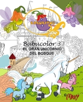 EL GRAN UNICORNIO DEL BOSQUE (BABUCOLOR) (Spanish Edition) 1091042004 Book Cover