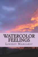 Watercolor Feelings: Tracing My Path to Happiness 1546951415 Book Cover