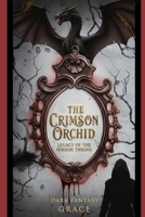 The Crimson Orchid: Legacy of the mirror throne B0GGNQ7WLM Book Cover