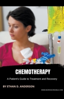 Chemotherapy: A Patient's Guide to Treatment and Recovery 1776967666 Book Cover