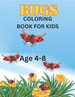 Bugs Coloring Book For Kids: Creepy, Crawly, and Colorful: Bug World Coloring Fun B0CJ49KXCR Book Cover