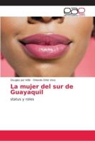 La mujer del sur de Guayaquil: status y roles 6202156643 Book Cover