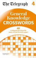 The Telegraph: General Knowledge Crosswords 4 (The Telegraph Puzzle Books) 0600635295 Book Cover
