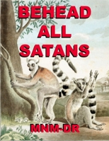 Behead All Satans 0692453555 Book Cover