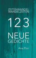 Zeitenwandel-Wandelzeiten: 123 neue Gedichte 3755770369 Book Cover