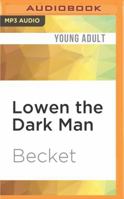 Lowen the Dark Man 153664854X Book Cover