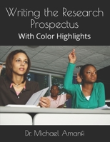 Writing the Research Prospectus: With Color Highlights 1673340865 Book Cover