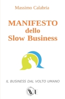 MANIFESTO dello Slow Business: Il business dal volto umano B09J7TYSHN Book Cover