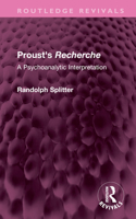 Proust's Recherche: A Psychoanalytic Interpretation 0710006640 Book Cover