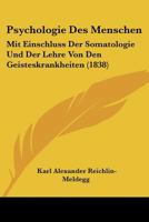 Psychologie Des Menschen: Mit Einschluss Der Somatologie Und Der Lehre Von Den Geisteskrankheiten (1838) 1104458578 Book Cover
