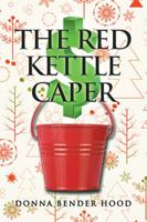 The Red Kettle Caper 1524585238 Book Cover