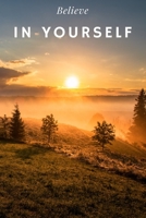 Believe in Yourself: Motivational notebook, Inspirational journal, Diary, planner (110 Lined Pages, 6 x 9) 1679783491 Book Cover