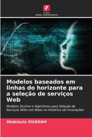 Modelos baseados em linhas do horizonte para a seleção de serviços Web (Portuguese Edition) 6208340616 Book Cover