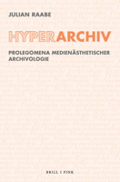 Hyperarchiv: Prolegomena Medienasthetischer Archivologie (Ethik - Text - Kultur, 19) 3770566955 Book Cover