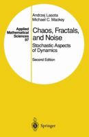 Chaos, Fractals, and Noise: Stochastic Aspects of Dynamics (Applied Mathematical Sciences) 1461287235 Book Cover