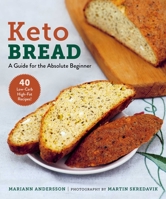 Keto Bread: A Guide for the Absolute Beginner 1510765069 Book Cover