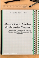 MEMÓRIAS E AFETOS DO PROJETO MASTER RELATOS E RESGATE DA ESCOLA PÚBLICA DE MATO GROSSO DO SUL 6587634222 Book Cover