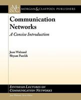 Communication Networks: A Concise Introduction 1608450945 Book Cover