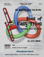 The Beginning Band Fun Book's FUNsembles: Book of Easy Trios (pBone Mini): for Beginning Band Students 1979814465 Book Cover
