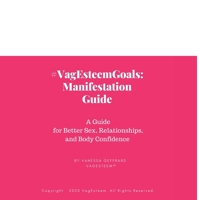 VagEsteem Manifestations Guide to Better Sex, Relationships, and Body Confidence B09BY8165Q Book Cover