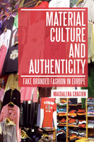 Material Culture and Authenticity: Fake Branded Fashion in Europe 0857854518 Book Cover