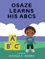 Osaze Learns His ABC's: Spiritual ABC's 197726283X Book Cover