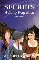 Secrets: A Long Way Back (Book Four) 1838073566 Book Cover