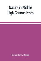 Nature in Middle High German Lyrics 9353709946 Book Cover