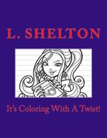 It's Coloring with a Twist 1720407711 Book Cover
