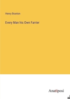 Every Man his Own Farrier 3382832011 Book Cover