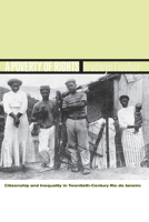 A Poverty of Rights: Citizenship and Inequality in Twentieth-Century Rio de Janeiro 0804776601 Book Cover