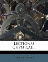 Lectiones Chymicae... 1270950231 Book Cover