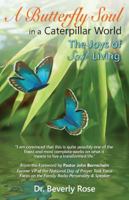 A Butterfly Soul in a Caterpillar World: The Joys of Soul Living 1633570983 Book Cover