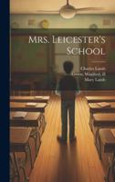 Mrs. Leicester's School 1020171588 Book Cover