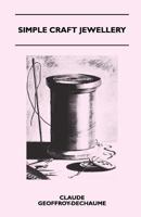 Simple Craft Jewellery 1447401832 Book Cover