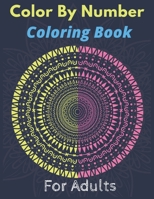 Color By Number Coloring Book For Adults: Easy to Read An Adult Coloring Book with Fun, Flowers, Gardens, Landscapes, Animals, Butterflies (Adults Color By Number Coloring Book) 4 B08WJPN113 Book Cover