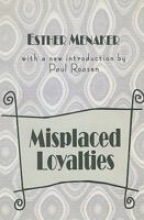 Misplaced Loyalties (History of Ideas Series) 1560008164 Book Cover